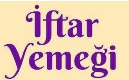 GELENEKSEL İFTAR YEMEĞİMİZE DAVETLİSİNİZ   